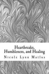 bokomslag Heartbreaks, Humbleness, and Healing