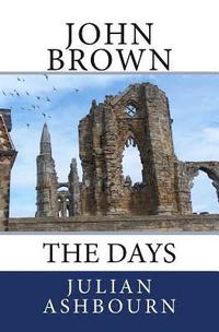bokomslag John Brown: The Days