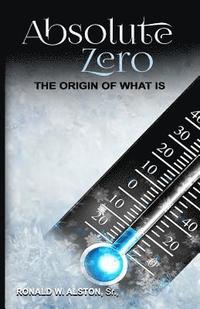 bokomslag Absolute Zero,: the Origin of What Is
