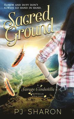 Sacred Ground (A Savage Cinderella Novella-Bk 3) 1