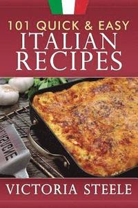 bokomslag 101 Quick & Easy Italian Recipes