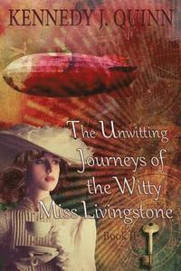 bokomslag The Unwitting Journeys of the Witty Miss Livingstone: Book II: Memory Key