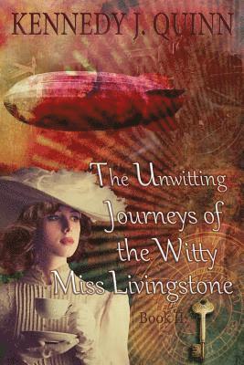 The Unwitting Journeys of the Witty Miss Livingstone: Book II: Memory Key 1