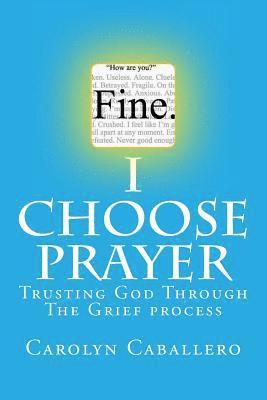 bokomslag I Choose Prayer: When Grief Hits