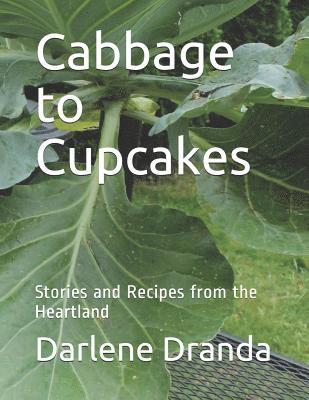 bokomslag Cabbage to Cupcakes: Stories and Recipes from the Heartland