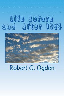 Life Before and After 1974: Life Before and After 1974 1