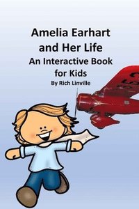 bokomslag Amelia Earhart and Her Life An Interactive Book for Kids