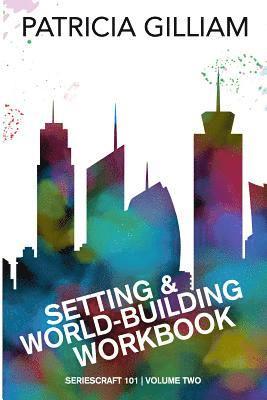 Patricia Gilliam - Setting and World-Building Workbook, Häftad