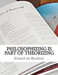 bokomslag Philosophizing is part of Theorizing