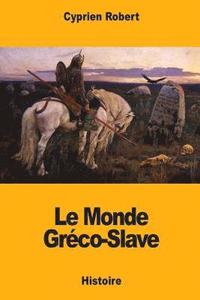 bokomslag Le Monde Gréco-Slave