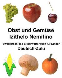 bokomslag Deutsch-Zulu Obst und Gemüse/Izithelo Nemifino Zweisprachiges Bilderwörterbuch für Kinder