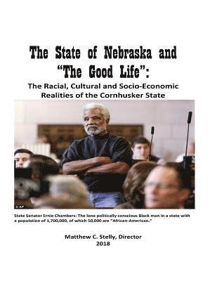 bokomslag The State of Nebraska and "The Good Life": : Racial, Cultural and Socioeconomic Realities of the Cornhusker State