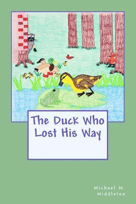 Michael M. Middleton - The Duck Who Lost His Way, Häftad
