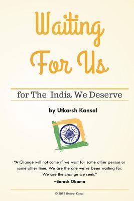 Waiting For Us: for The India We Deserve 1