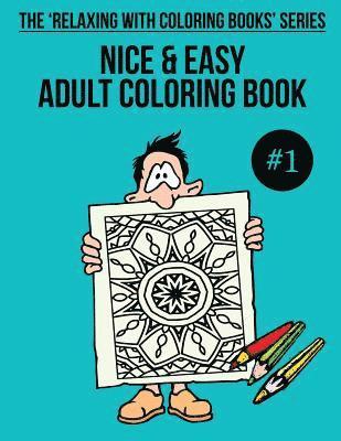 bokomslag Nice & Easy Adult Coloring Book #1: The 'Relaxing With Coloring Books' Series