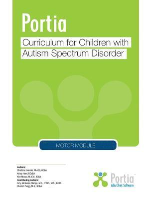 Portia Curriculum - Motor: Curriculum for Children with Autism Spectrum Disorder 1