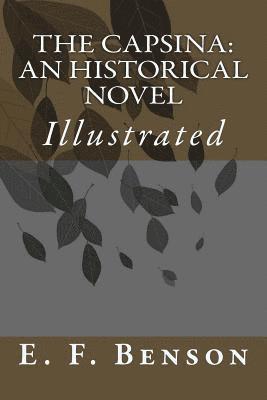 E. F. Benson, Taylor Anderson - The Capsina: An Historical Novel: Illustrated, Häftad