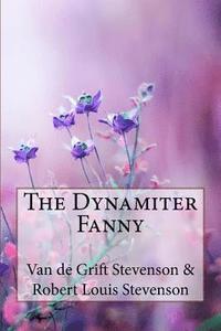 bokomslag The Dynamiter Fanny Van de Grift Stevenson & Robert Louis Stevenson