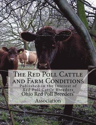 bokomslag The Red Poll Cattle and Farm Conditions: Published in the Interest of Red Poll Cattle Breeders