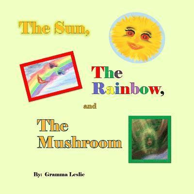 The Sun, The Rainbow, and The Mushroom 1