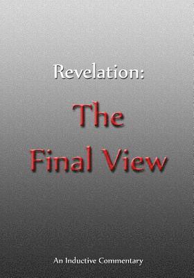 bokomslag Revelation: The Final View: An Inductive Commentary