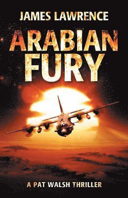 bokomslag Arabian Fury: A Pat Walsh Thriller