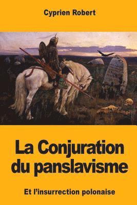 bokomslag La Conjuration du panslavisme et l'insurrection polonaise