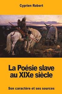 bokomslag La Poésie slave au XIXe siècle