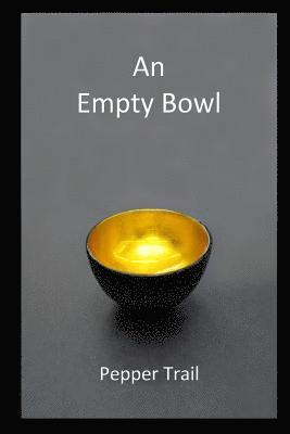 Pepper Trail - An Empty Bowl, Häftad