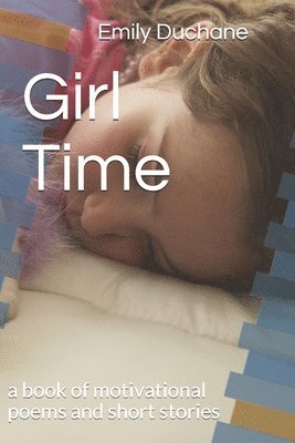 bokomslag Girl Time: A Book of Motivational Poems