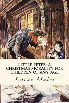 Little Peter: A Christmas Morality for Children of any Age: Illustrated 1