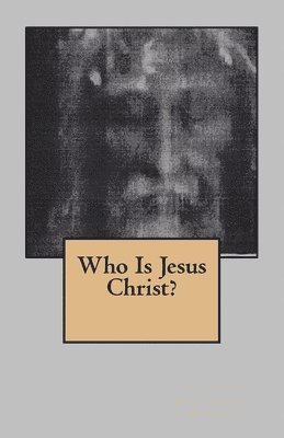 Who Is Jesus Christ? 1