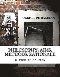 bokomslag Philosophy: Aims, Methods, Rationale