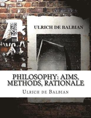 Philosophy: Aims, Methods, Rationale 1