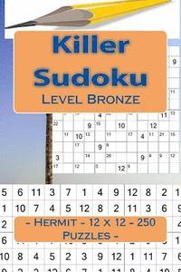 bokomslag Killer Sudoku - Hermit - 12 x 12 - 250 Puzzles - Level Bronze