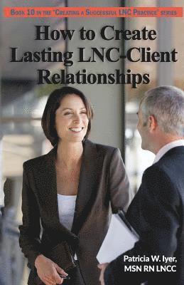 How to Create Lasting LNC-Client Relationships 1