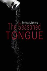 bokomslag The Seasoned Tongue: A Biblical Guide To Control The Tongue