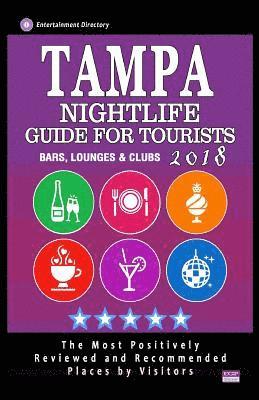 bokomslag Tampa Nightlife Guide for Tourists 2018: Best Rated Bars, Lounges and Clubs in Tampa, Florida - Guide 2018