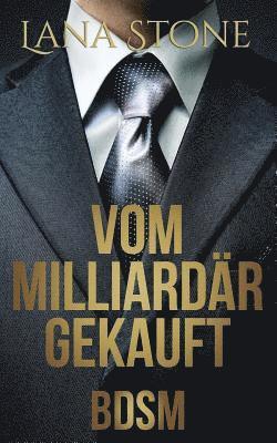 Vom Milliardär gekauft: Bdsm 1