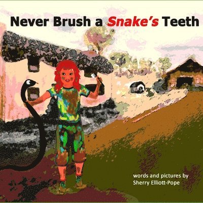 Never Brush a Snake's Teeth 1