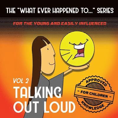 The What Ever Happened to . . . Series, Volume II: Talking Out Loud 1