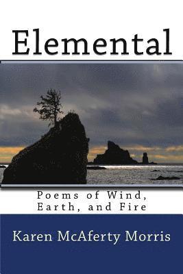 Elemental: Poems of Wind, Earth, and Fire 1
