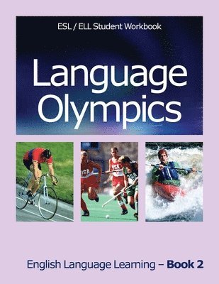 Language Olympics ESL/ELL Student Workbook: English as Second Language / English Language Learning - Book Two 1