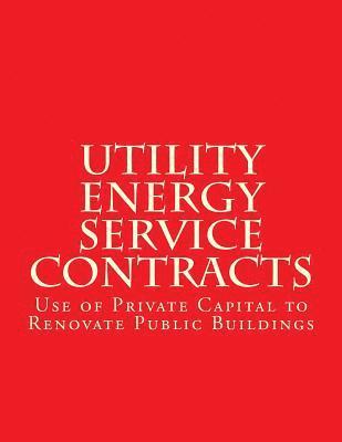 bokomslag Utility Energy Service Contract (UESC): Use of Private Capital to Renovate Public Buildings