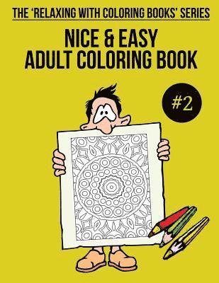 bokomslag Nice & Easy Adult Coloring Book #2: The 'Relaxing With Coloring Books' Series