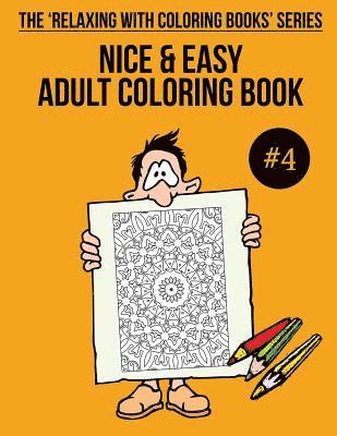 bokomslag Nice & Easy Adult Coloring Book #4: The 'Relaxing With Coloring Books' Series