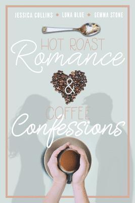 Luna Blue, Gemma Stone - Hot Roast Romance & Coffee Confessions, Häftad