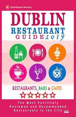 Dublin Restaurant Guide 2019: Best Rated Restaurants in Dublin, Republic of Ireland - 500 Restaurants, Bars and Cafés recommended for Visitors, 2019 1