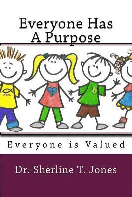 Sherline T. Jones - Everyone Has A Purpose: You Are Valued, Häftad
