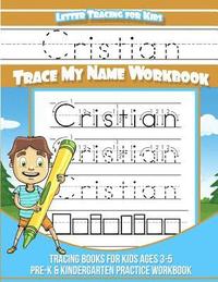 bokomslag Cristian Letter Tracing for Kids Trace my Name Workbook: Tracing Books for Kids ages 3 - 5 Pre-K & Kindergarten Practice Workbook